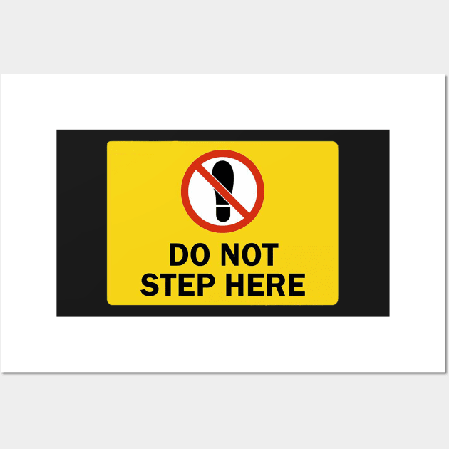 Do Not Step Here Wall Art by  The best hard hat stickers 
